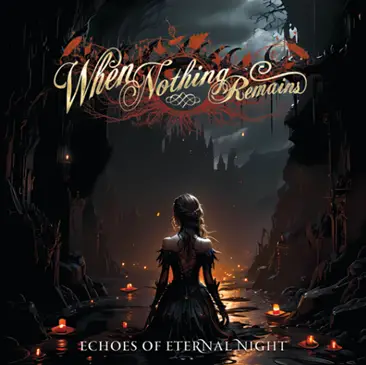 When Nothing Remains : Echoes of Eternal Night